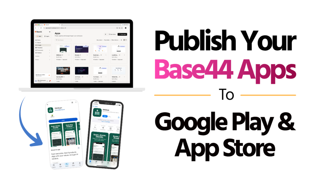 Publish Your Base44 Apps To Google Play & App Store
